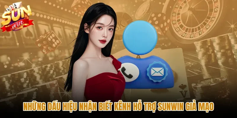 nhung-dau-hieu-nhan-biet-kenh-ho-tro-sunwin-gia-mao Cách nhận biết kênh hỗ trợ chính chủ tránh giả mạo