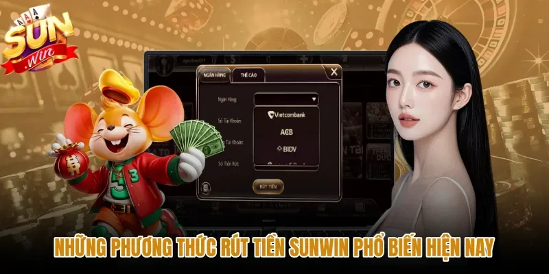 Kênh rút tiền Sunwin linh hoạt qua ngân hàng và thẻ cào