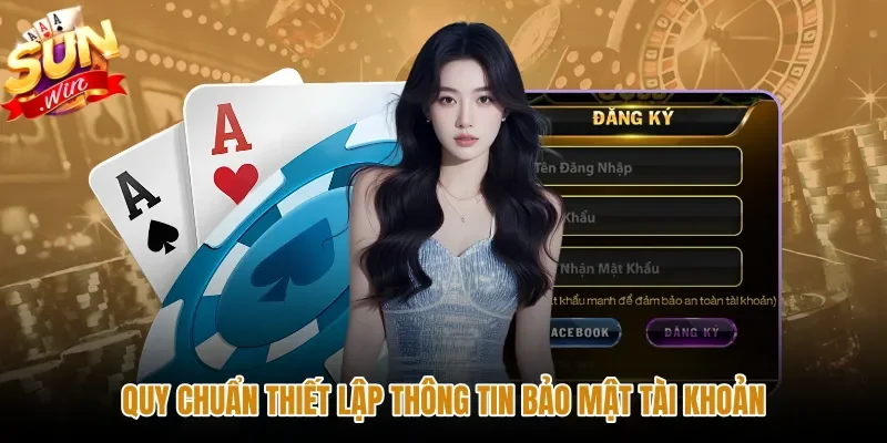 Quy chuẩn bảo mật thông tin khi đăng ký Sunwin chính thức