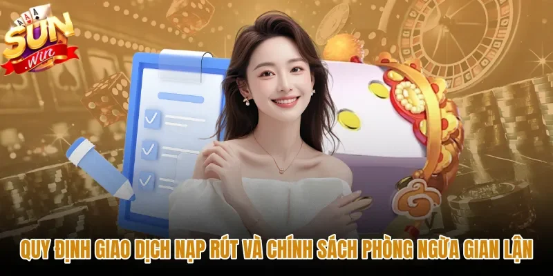 Điều kiện điều khoản nạp rút tiền và phòng chống gian lận