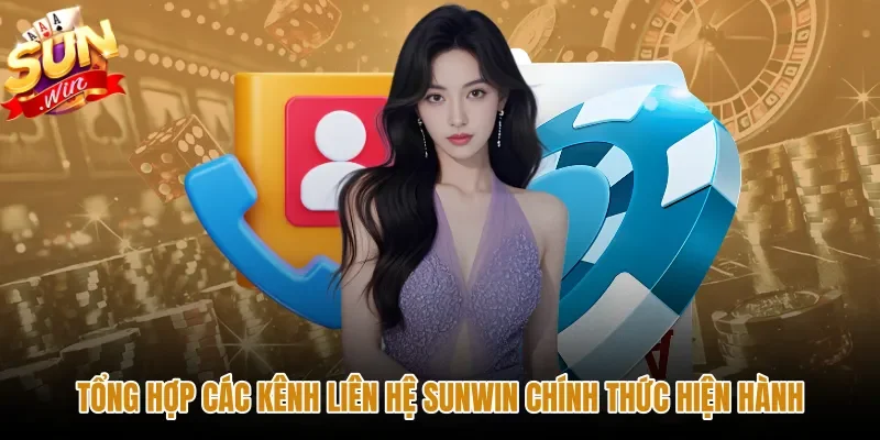 tong-hop-cac-kenh-lien-he-sunwin-chinh-thuc-hien-hanh Các kênh liên hệ Sunwin chính thức hỗ trợ trực tuyến 24/7