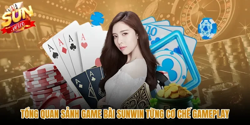 tong-quan-sanh-game-bai-sunwin-tung-co-che-gameplay Cơ chế thi đấu đối kháng trực tiếp tại game bài Sunwin